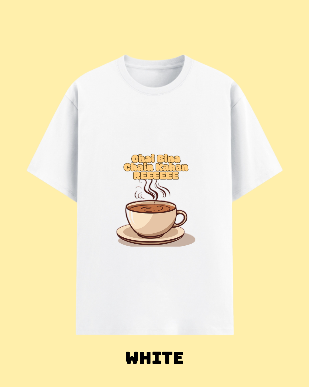 Chai Bina Chain Kahaan Reee | Funny Chai Lover T-Shirt🍵 | Let's Wears
