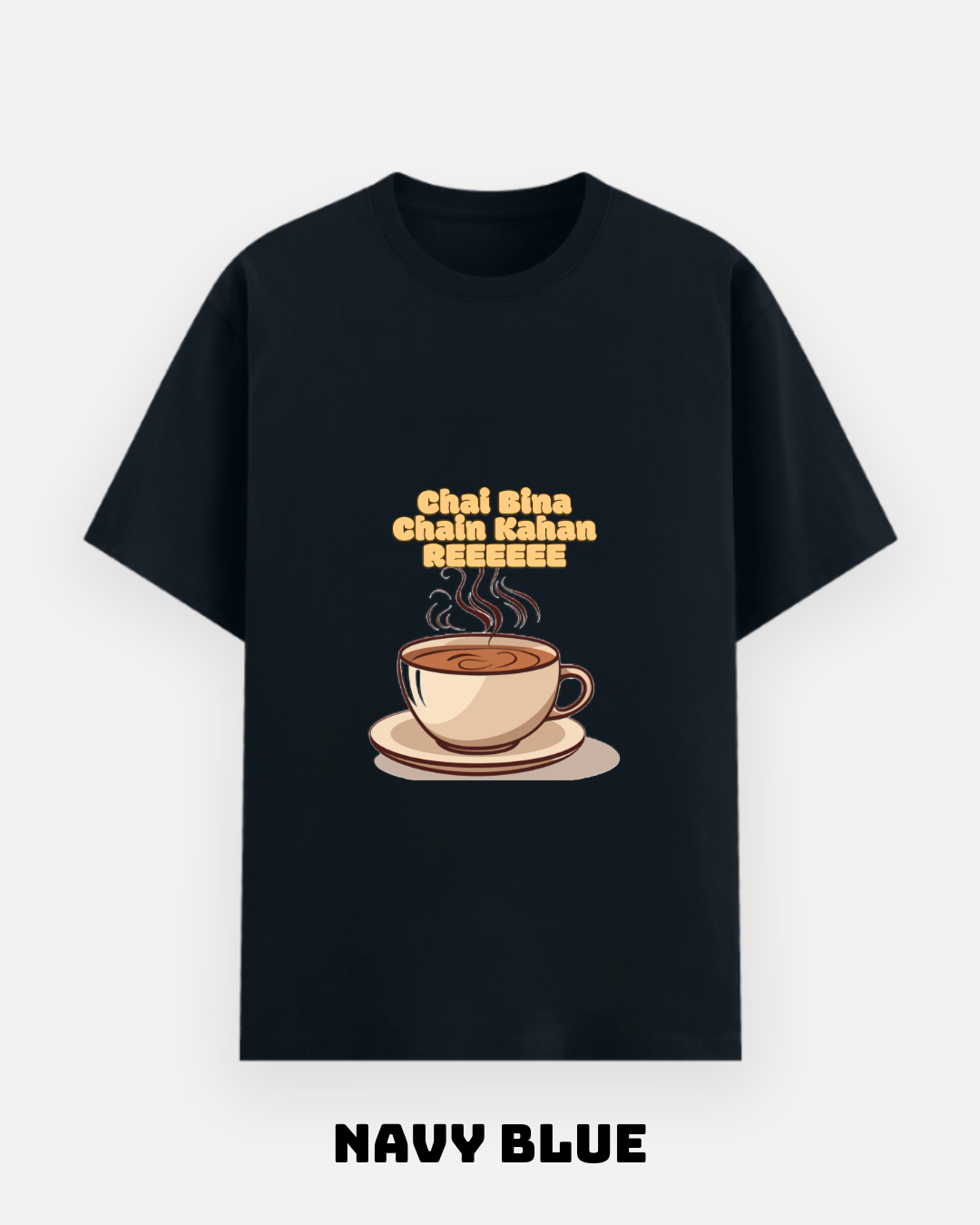 Chai Bina Chain Kahaan Reee | Funny Chai Lover T-Shirt🍵 | Let's Wears
