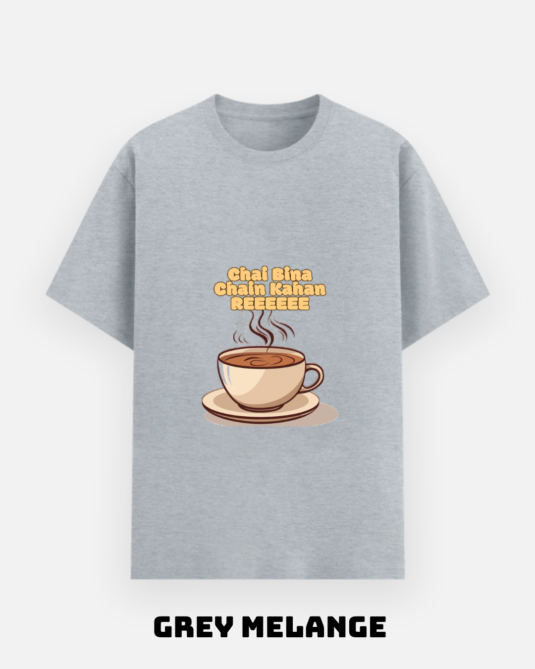 Chai Bina Chain Kahaan Reee | Funny Chai Lover T-Shirt🍵 | Let's Wears