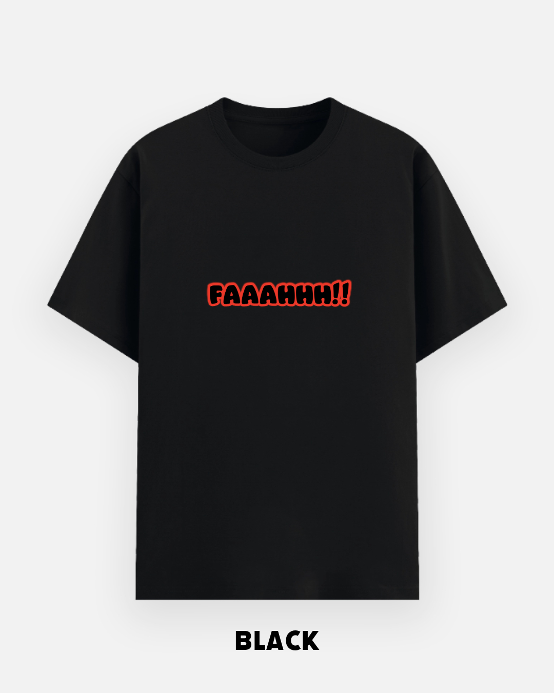 FAAAHHH!! Funny Graphic Oversized T-Shirt for Men & Women | Let's Wears