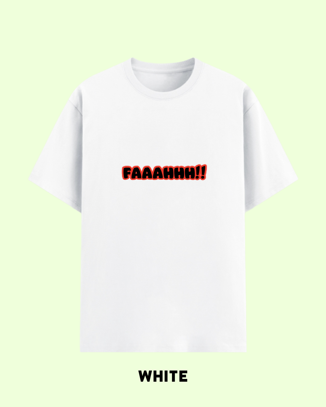FAAAHHH!! Funny Graphic Oversized T-Shirt for Men & Women | Let's Wears